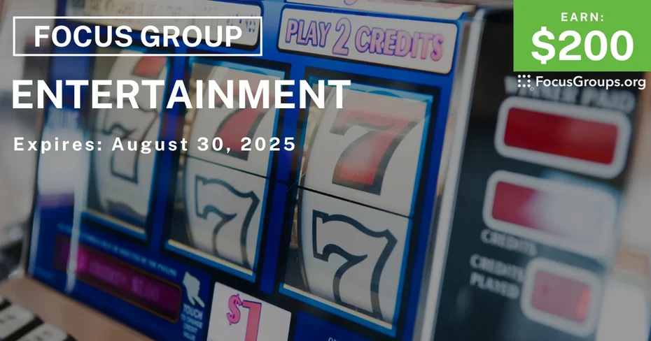 Focus Group on Entertainment - $200