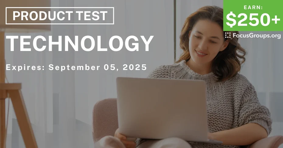 Product Test on Technology - $250+