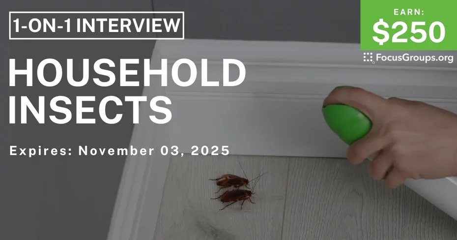 Graphic promoting Research Study in Nashville on Household Insects, $250 payout, happening November 04, 2025