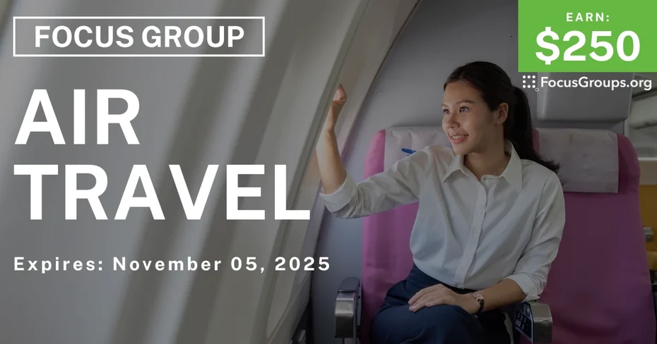 Graphic promoting Focus Group in Seattle on Air Travel, $250 payout, happening November 06, 2025