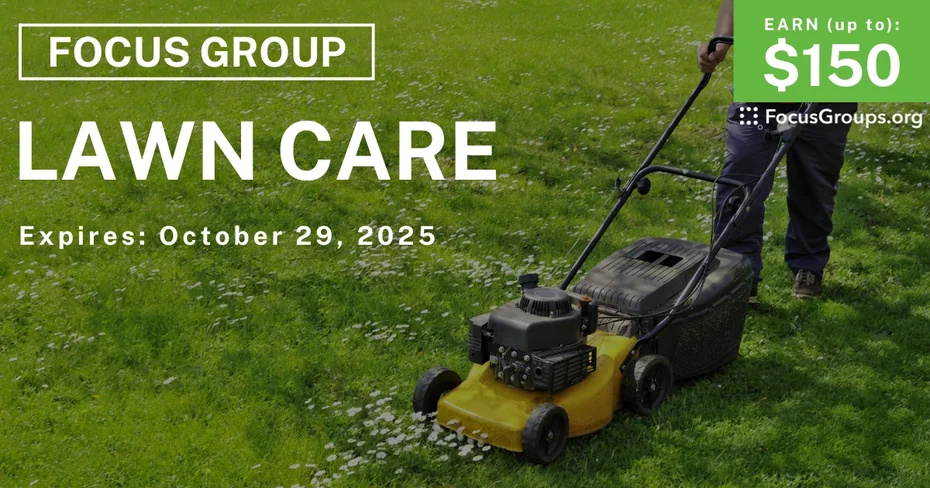 Focus Group in Cincinnati & Columbus on Lawn Care - up to $150 - up to $150 - 10/17/2025