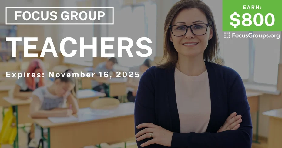 Focus Group for Teachers - $800 - $800 - 10/30/2025