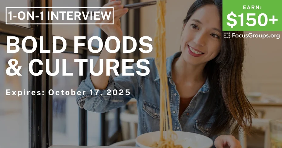 Research Study in Houston on Bold Foods & Cultures - $150+ - $150-$400 - 10/16/2025