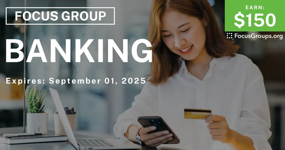 Focus Group on Banking - $150