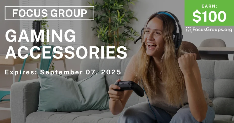 Focus Group on Gaming Accessories - $100