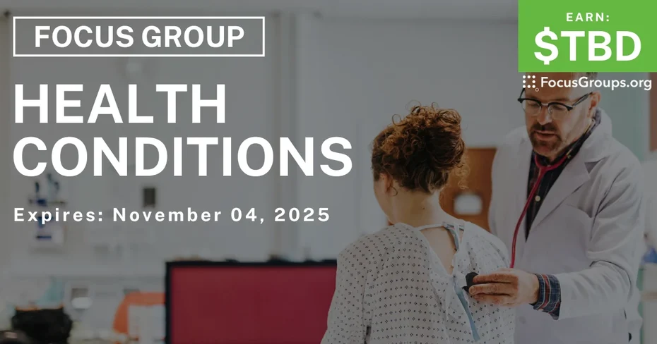 Focus Group on Health Conditions - TBD - 10/23/2025