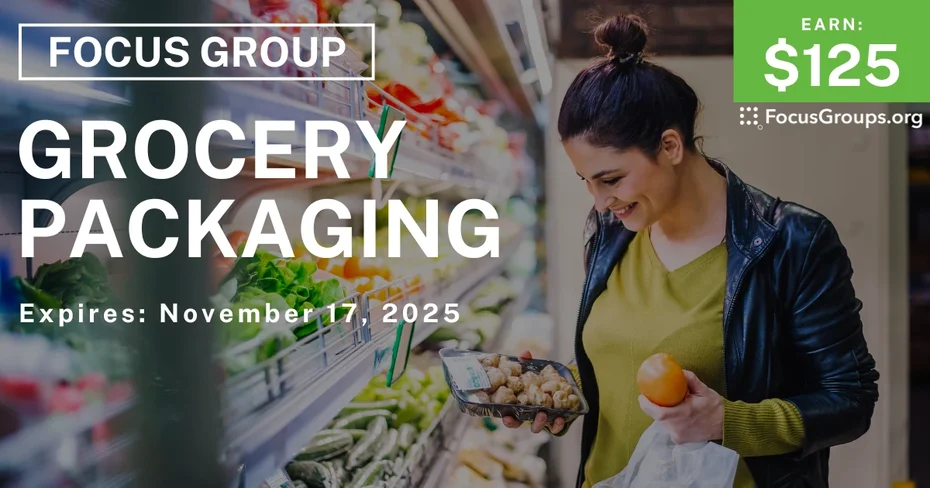 Focus Group on Grocery Packaging - $125 - $125 - 11/07/2025