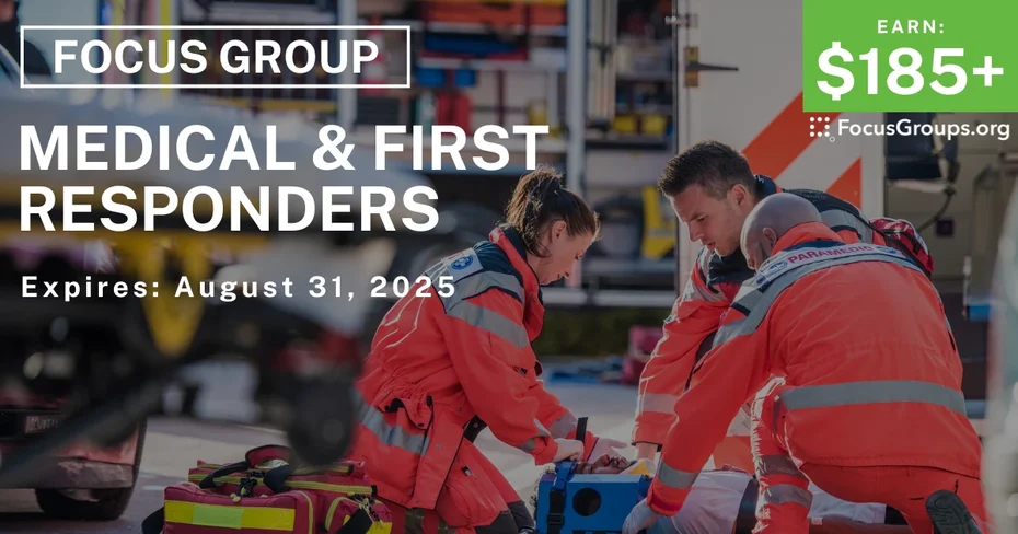 Focus Group for Medical & First Responders - $185+