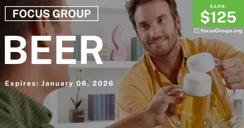 Focus Group for Men on Beer - $125 - $125 - 12/16/2025