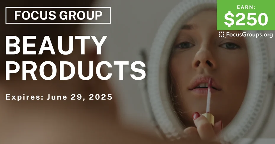 Focus Group for Women in Houston on Beauty Products