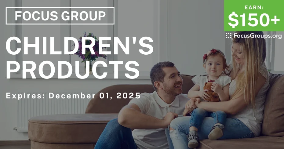 Focus Group for Parents on Children's Products - $150+ - $150-$250 - 11/21/2025