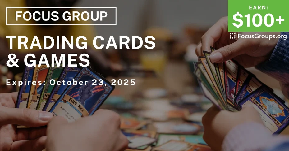 Graphic promoting Focus Group on Trading Cards & Games, $100+ payout, happening October 24, 2025