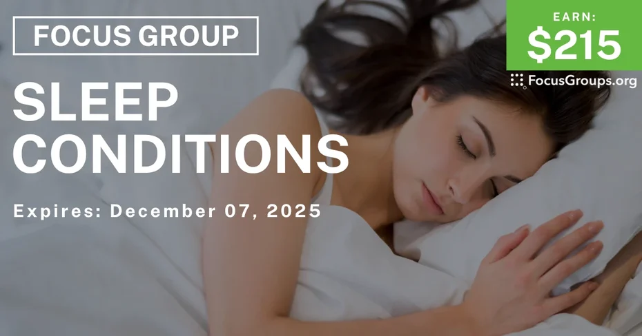 Focus Group on Sleep Conditions - $215 - $215 - 11/25/2025