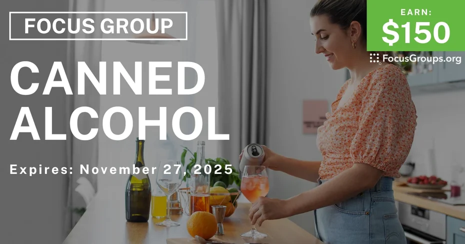 Focus Group on Canned Alcohol - $150 - $150 - 10/23/2025