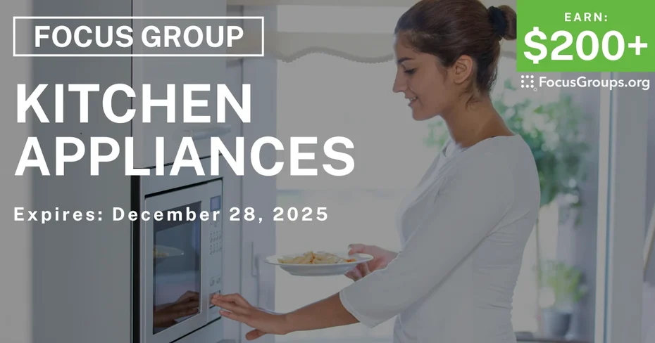 Focus Group in Cincinnati on Kitchen Appliances - $200+ - $200-$400 - 12/15/2025