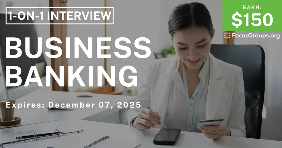 Research Study on Business Banking - $150 - $150 - 12/01/2025