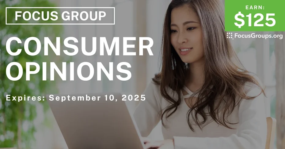 Focus Group on Consumer Opinions - $125