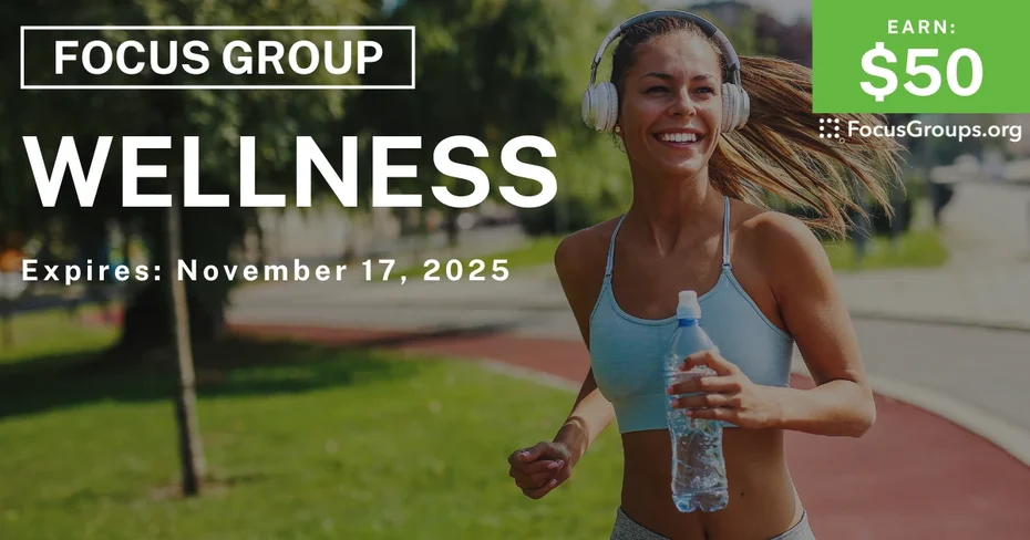 Focus Group on Wellness - $50 - $50 - 11/14/2025