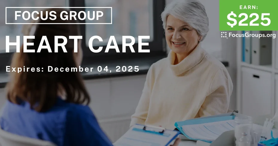 Focus Group in SF on Heart Care - $225 - $225 - 11/18/2025