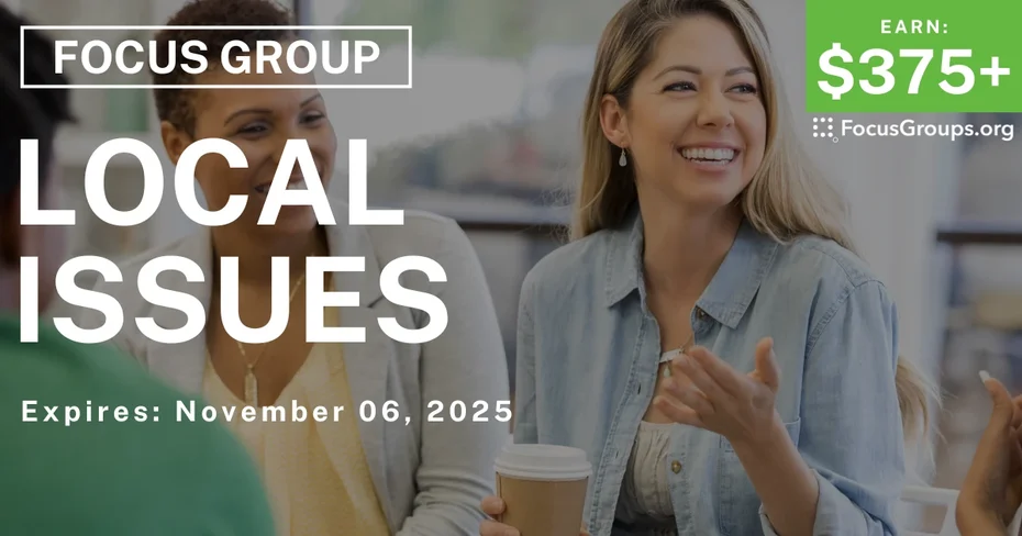 Graphic promoting Focus Group in SF on Local Issues, $375+ payout, happening November 07, 2025
