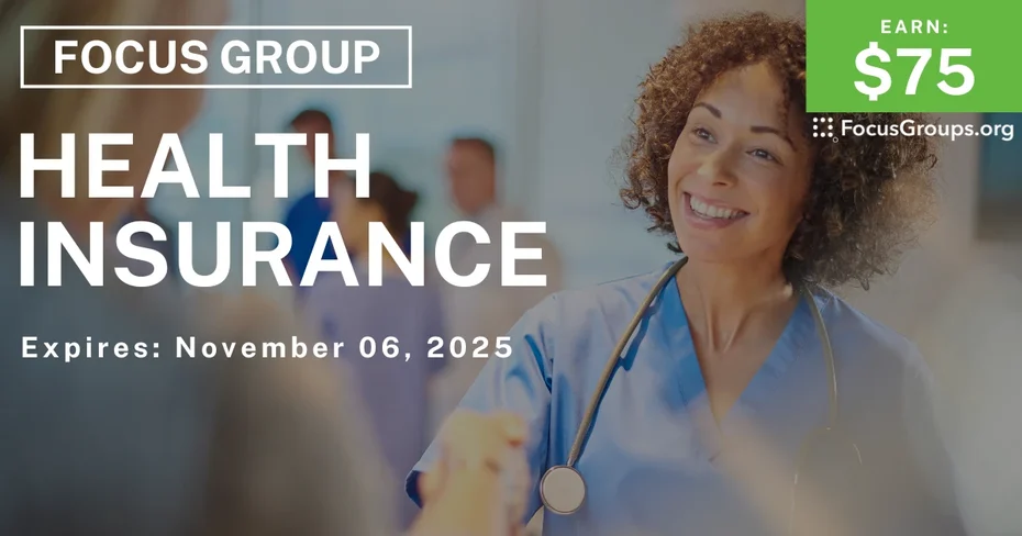 Focus Group on Health Insurance - $75 - $75 - 10/22/2025