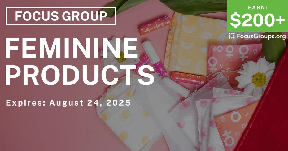 Focus Group for Women on Feminine Products