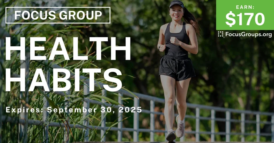 Focus Group on Health Habits - $170
