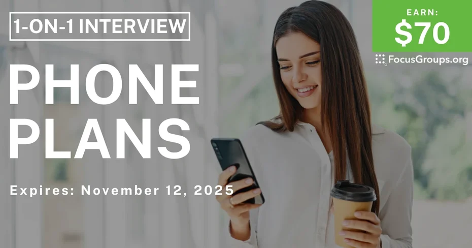 Research Study on Phone Plans - $70 - $70 - 11/06/2025