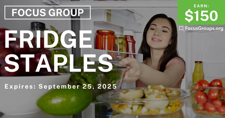 Focus Group on Fridge Staples - $150