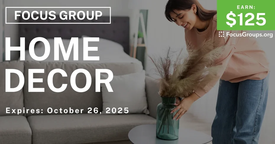 Graphic promoting Focus Group on Home Decor, $125 payout, happening October 27, 2025