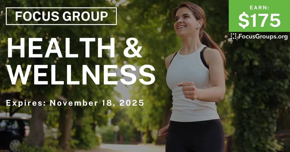 Focus Group on Health & Wellness - $175 - $175 - 11/17/2025