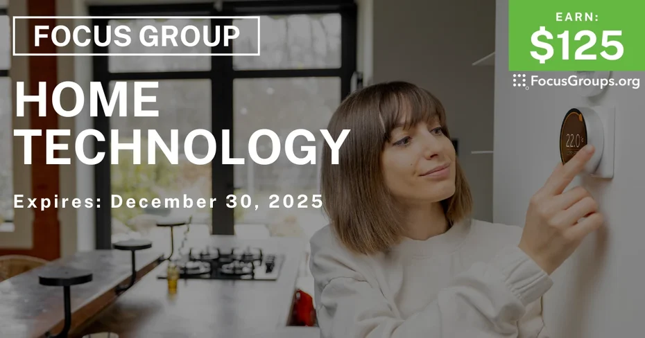 Focus Group on Home Technology - $125 - $125 - 12/18/2025