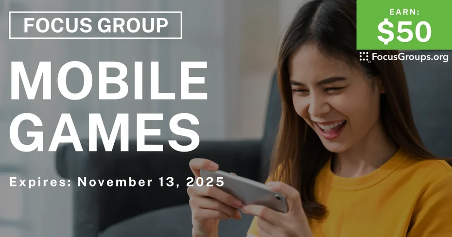 Focus Group on Mobile Games - $50 - $50 - 11/11/2025