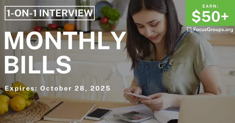 Research Study on Monthly Bills - $50+ - $50+ - 10/20/2025