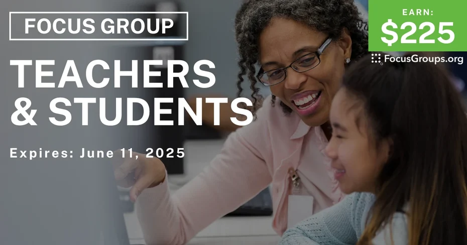 Focus Group for K-12 Teachers on Teachers & Students