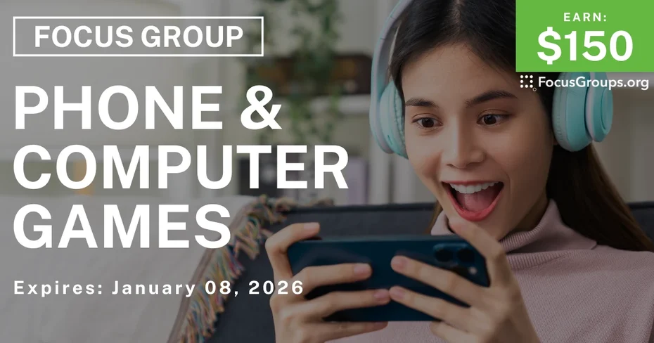 Focus Group on Phone & Computer Games - $150 - $150 - 11/27/2025