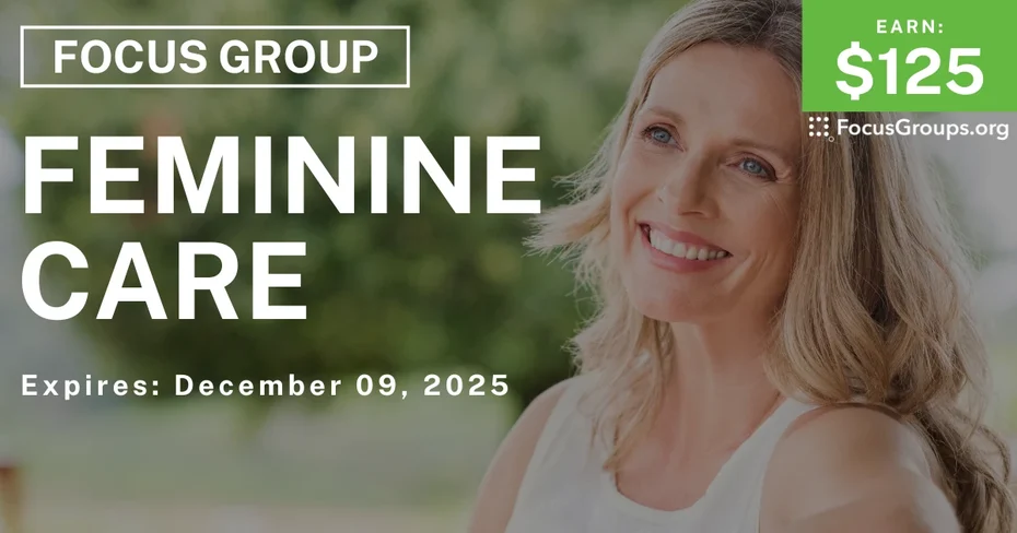 Focus Group for Women on Feminine Care - $125 - $125 - 11/24/2025