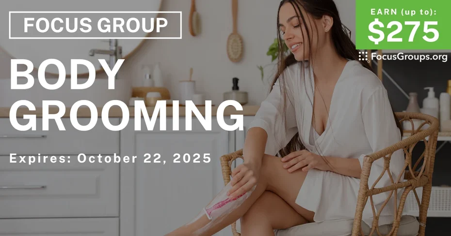 Graphic promoting Focus Group for Women in Chicago on Body Grooming, up to $275 payout, happening October 22, 2025