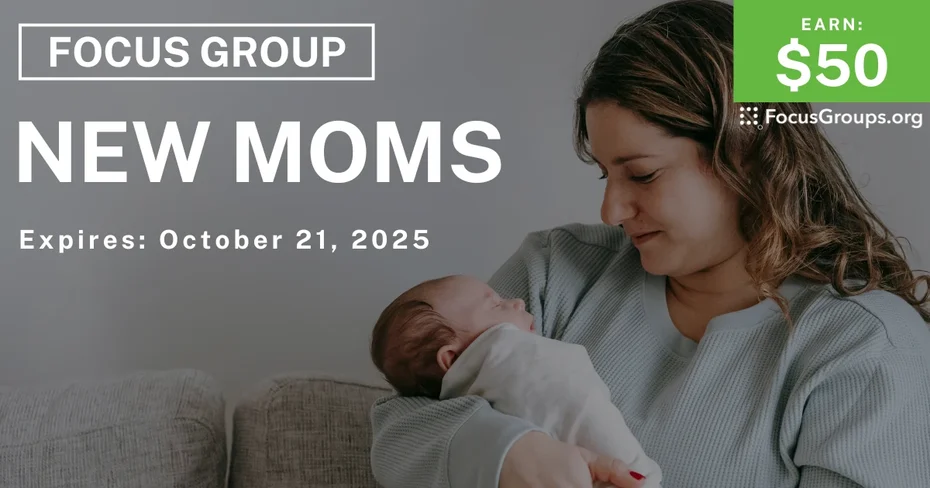 Graphic promoting Focus Group for New Moms, $50 payout, happening October 21, 2025