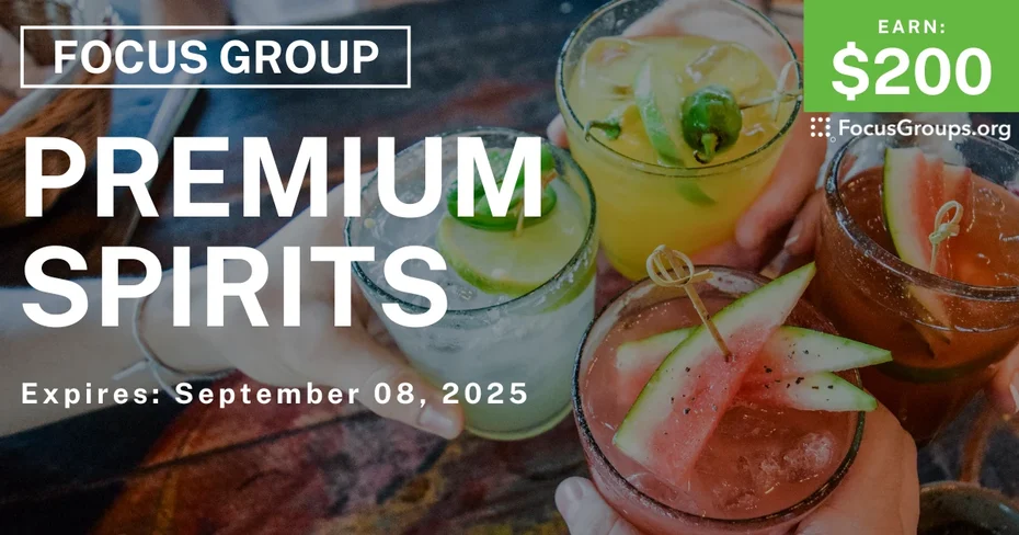 Focus Group in San Diego on Premium Spirits - $200