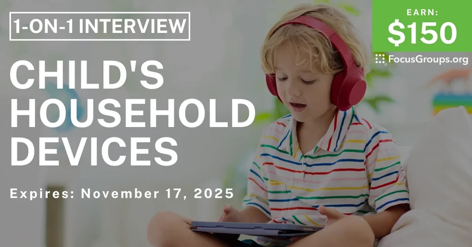 Research Study for Parents in Sunnyvale on Child's Household Devices - $150 - $150 - 11/06/2025