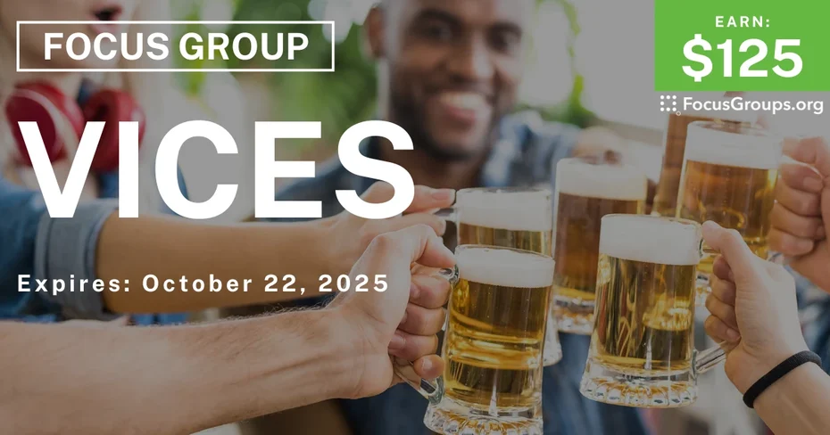 Graphic promoting Focus Group on Vices, $125 payout, happening October 23, 2025