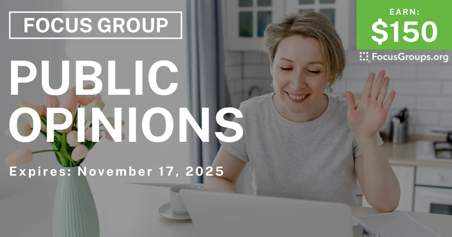 Focus Group in Michigan on Public Opinions - $150 - $150 - 10/30/2025