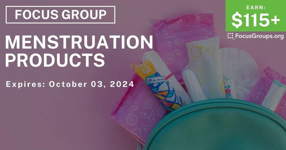 Focus Group for Women in Chicago on Menstruation Products