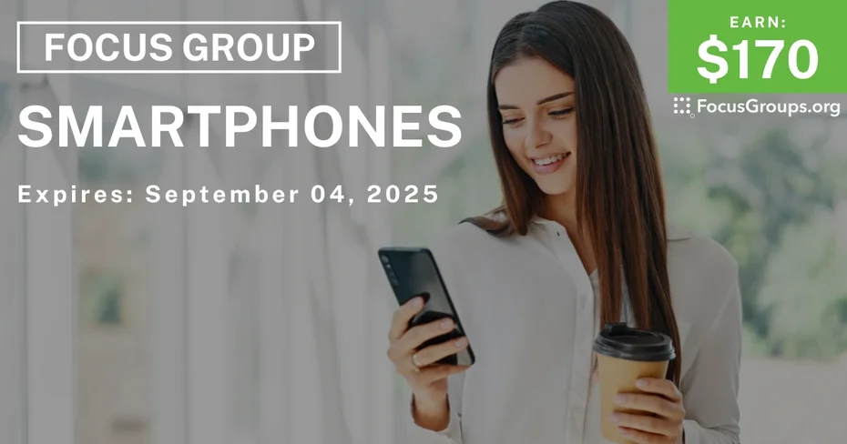 Focus Group in LA on Smartphones - $170