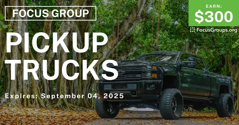 Focus Group in Dallas on Pickup Trucks - $300