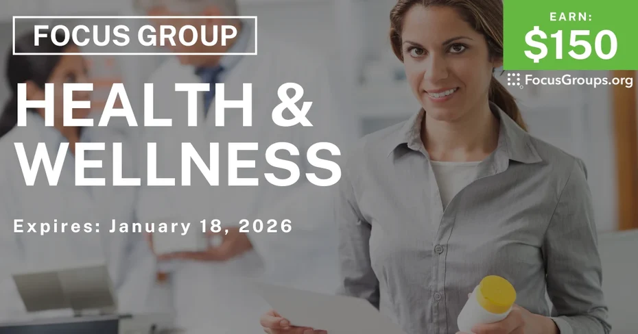 Focus Group on Health & Wellness - $150 - $150 - 01/06/2026