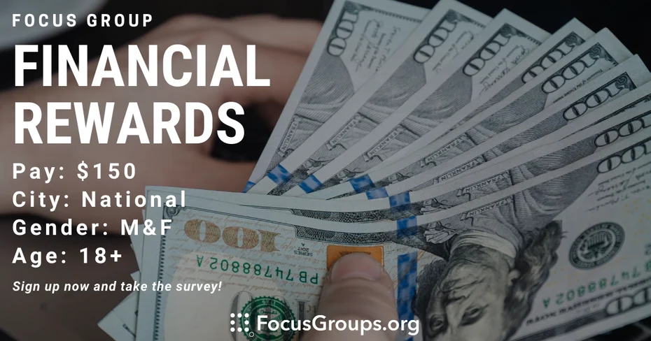 Focus Group on Financial Rewards - $150 - 01/25/2023