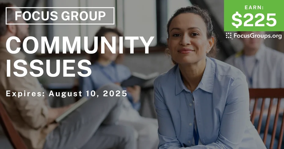Focus Group in Irvine on Community Issues - $225