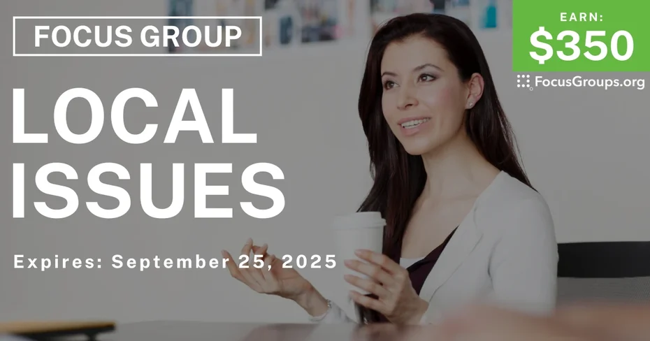 Focus Group in Irvine on Local Issues - $350